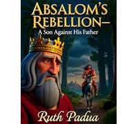 Bible Stories, Absalom's Rebellion: A Son Against His Father, Stories of King David, Christian Children's Stories, Sunday School: Religious, ... Book, Biblical Stories for Kids, Noah's Ark