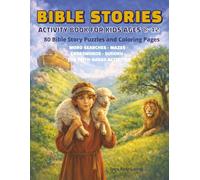 Bible Stories Activity Book for Kids Ages 8-12: 80 Bible Story Puzzles and Coloring Pages - Word Searches, Mazes, Crosswords, Sudoku, and Fun Faith-Based Activities