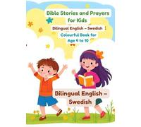 Bible Stories and Prayers for Kids | Bilingual English - Swedish | Colourful Book for Age 4 to 10