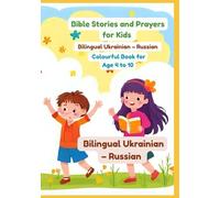 Bible Stories and Prayers for Kids | Bilingual Ukrainian - Russian | Colourful Book for Age 4 to 10