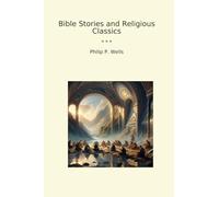 Bible Stories and Religious Classics (Classic Books)