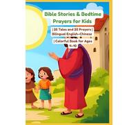Bible Stories & Bedtime Prayers for Kids | 25 Tales and 20 Prayers | Bilingual English-Chinese | Colorful Book for Ages 4-10