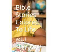 Bible Stories Colored To Life: VoL. I