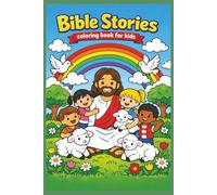 Bible Stories Coloring Book: A Christian Coloring Book for Kids with Bible Stories About Jesus, Faith, and God’s Love