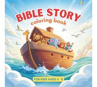 Bible Stories Coloring Book: Faith-Filled Activities for Kids Ages 5-8