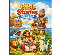 Bible Stories Coloring Book for Kids: A Christian Activity Book for Home, Church, and Sunday School