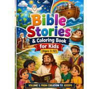 Bible Stories & Coloring Book for Kids (Ages 3-12): Volume 1: From Creation to Joseph