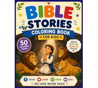 Bible Stories Coloring Book for Kids Ages 3-8: 50 Fun & Easy Christian Coloring Pages