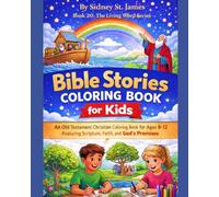 Bible Stories Coloring Book for Kids: An Old Testament Christian Coloring Book for Ages 8-12 Featuring Scripture, Faith, and God’s Promises (The Living Words Series)