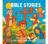 Bible Stories Coloring Book For Kids and Adults: Uplifting Biblical Moments for Family Coloring.Heartwarming Bible Scenes for All Ages