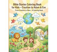 Bible Stories Coloring Book for Kids - Creation to Adam & Eve: From Creation to Eden - A Coloring Book