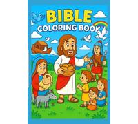 Bible Stories Coloring Book for Kids: Fun and Easy Bible Scenes to Color for Preschool and Kindergarten Children: Simple and Cute Bible Story Coloring ... Learn God’s Love Through Fun and Creativity