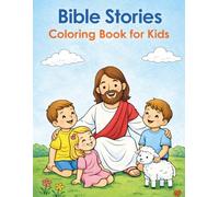Bible Stories Coloring Book for Kids: Simple Christian Coloring Pages with Faith-Filled Lessons for Ages 4-8