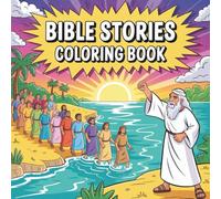 Bible Stories Coloring Book: Inspirational Bible Stories to Color for Kids | Faith-Building Scenes, Easy Coloring Pages & a Wonderful Christian Gift