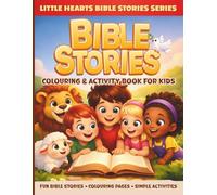 BIBLE STORIES COLOURING & ACTIVITY BOOK FOR KIDS AGES 4-8: Fun Old & New Testament Stories for Young Learners (LITTLE HEARTS BIBLE STORIES)