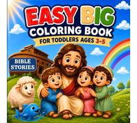 Bible Stories Easy Big Coloring Book for Toddlers Ages 3-5: Old and New Testament Coloring Pages with Christian Activities for Preschool Kids