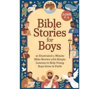 Bible Stories for Boys Ages 6-9: 20 Illustrated 5-Minute Bible Stories with Simple Lessons to Help Young Boys Grow in Faith