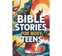 Bible Stories for Busy Teens: Christian 10-Minute Bible Study and Biblical Short Storybook for Girls and Boys - A Faith-Based Book and Companion Guide for Bible Study for Teens - Find your identity