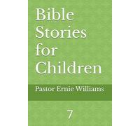 Bible Stories for Children: 7