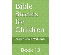 Bible Stories for Children: Book 13