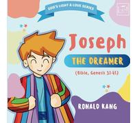 Bible Stories For Children: Joseph The Dreamer (God's Light & Love Series)