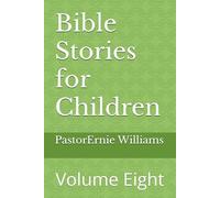 Bible Stories for Children: Volume Eight