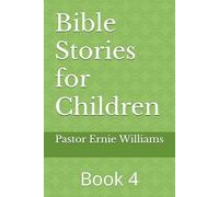 Bible Stories for Children: Volume Four