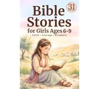 Bible Stories for Girls Ages 6-9: 31 Inspiring Stories of Faith, Courage, and Kindness with Simple Lessons, Prayers, Questions, and Pencil-Style Illustrations