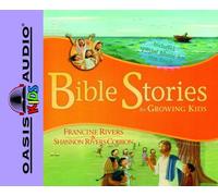 Bible Stories for Growing Kids by Francine Rivers (September 19,2014)