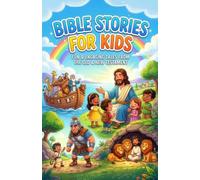 Bible Stories for Kids: Timeless Lessons for Young Hearts