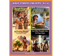 Bible Stories For Kids, Vol.6., Christian Series, Stories, Children's Bible Stories, Biblical Stories, Sunday School Book: With The Stories on ... & Burning Bush and Pharoah & the Plagues