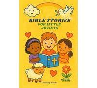 Bible Stories for Little Artists: A Christian Coloring Book of Bible Verses and Stories for Kids