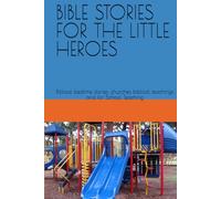 BIBLE STORIES FOR LITTLE HEROES: Western Christian Western Values as the base for successfully capitalist societies (Bible Studies for Little Children, Teenagers and Women)