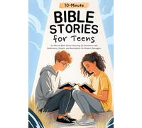 Bible Stories for Teens: 10-Minute Bible Study Featuring 50 Devotions with Reflections, Prayers, and Illustrations for Modern Teenagers