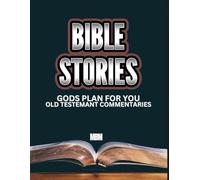 Bible Stories: Gods Plan for You: Old Testament Commentaries