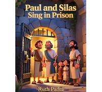Bible Stories, Paul and Silas Sing in Prison, New Testament Stories, Biblical Stories, Sunday School Book, Christian Children Stories: Religious, ... Book, Biblical Stories for Kids, Noah's Ark