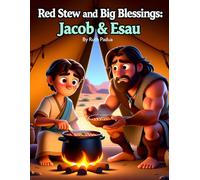 Bible Stories, Red Stew and Big Blessings: Jacob & Esau, Story of Isaac and Rebecca, Christian Stories, Sunday School Story Book: Religious, ... Book, Biblical Stories for Kids, Noah's Ark