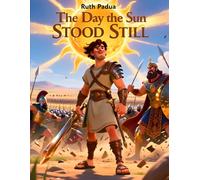 Bible Stories, The Day the Sun Stood Still, Stories of Joshua, Christian Children's Stories, Sunday School Story Book: Religious, Inspirational Book, ... Book, Biblical Stories for Kids, Noah's Ark