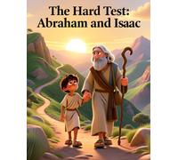 Bible Stories, The Hard Test: Abraham and Isaac, Stories of Abraham and Sarah, Christian Children's Stories, Sunday School Story Book: Religious, ... Book, Biblical Stories for Kids, Noah's Ark