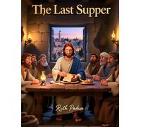 Bible Stories, The Last Supper - A Heartwarming Bible Story About Jesus and His Friends, New Testament Stories, Christian Stories: Religious, ... Book, Biblical Stories for Kids, Noah's Ark