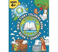 Bible Story Coloring Book: Book1-Genesis (Bible Story Coloring Book Series)