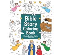 Bible Story Coloring Book: Classic Christian Stories for Kids: | Fun Activities for Young Hearts (Bible Stories & Verse Coloring Books for Kids)