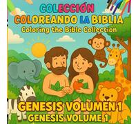Bible story coloring collection coleccion coloreando la bliblia: Genesis volume 1 educational for children 3 years and older
