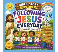 Bible Story Explorers: Following Jesus Every Day: Daily Lessons for Young Hearts: A Christian Coloring Book for Kids Ages 4-8 | 36 Faith-Filled Bible ... Grow in Faith, and Learn God's Truth