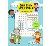 Bible Story Word Search for Kids Ages 6-8: 45 Fun Puzzles with Bonus 18 Coloring Pages - Learn Bible Stories and Strengthen Faith Through Play