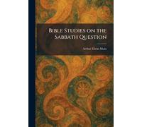 Bible Studies on the Sabbath Question