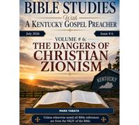 Bible Studies With A Kentucky Gospel Preacher: The Dangers Of Christian Zionism: July 2026 (Issue # 6)