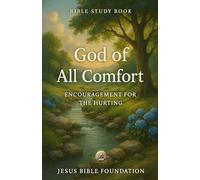 Bible Study Book God of All Comfort: Encouragement for the Hurting (Hope & Encouragement Series)