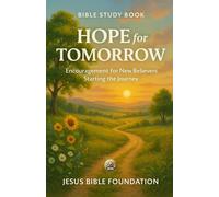 Bible Study Book Hope for Tomorrow: Encouragement for New Believers Starting the Journey (Hope & Encouragement Series)