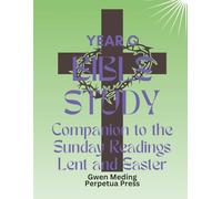 Bible Study Companion to the Sunday Readings Lent and Easter Year C (Bible Study Lent and Easter)